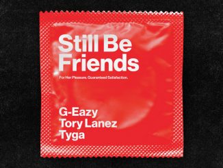 G-Eazy Ft. Tory Lanez & Tyga – Still Be Friends