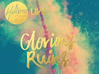 ALBUM: Hillsong Worship - Glorious Ruins (Deluxe Edition/Live)