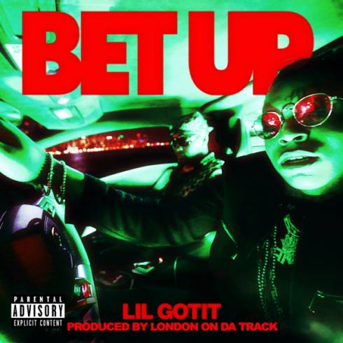 Lil Gotit – Bet Up