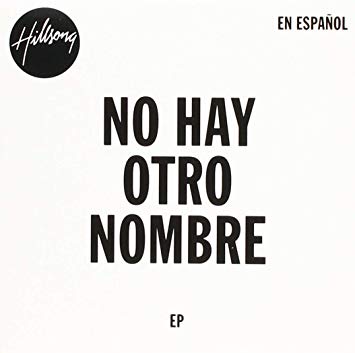 EP: Hillsong Worship - No Hay Otro Nombre