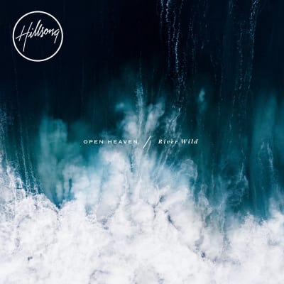 ALBUM: Hillsong Worship - OPEN HEAVEN / River Wild (Deluxe) [Live]