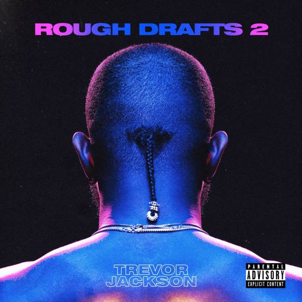 ALBUM: Trevor Jackson - Rough Drafts, Pt. 2