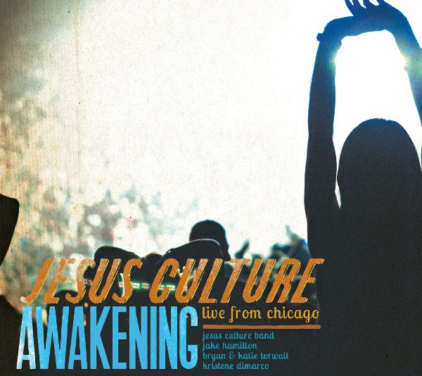ALBUM: Jesus Culture - Awakening - Live from Chicago