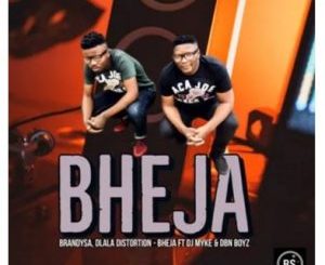 BrandySA & Dlala Distortion – Bheja Ft. Dj Myke & Dbn Boyz