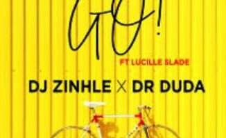 DJ Zinhle & Dr Duda – Go! (Real Nox extended Mix) Ft. Lucille Slade