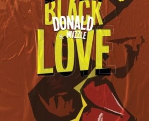 Donald – Black love Ft. Mvzzle