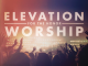 ALBUM: Elevation Worship - For the Honor (Live) [Deluxe Edition]