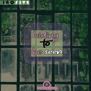 InQfive – Hiding To Be Seen