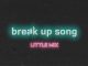 Little Mix – Break Up Song