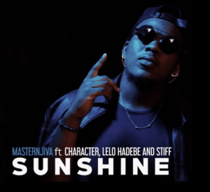 Masternjiva – Sunshine Ft. Character, Lelo H & Stiff 