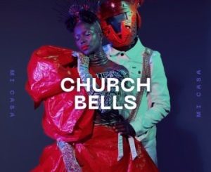 Mi Casa – Church Bells