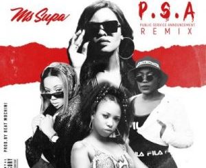 MsSupa – P.S.A Ft. Gigi Lamayne, Moozlie & Nelz (Remix)