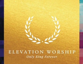 ALBUM: Elevation Worship - Only King Forever (Live)