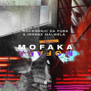 Rocksonic Da Fuba & Insane Malwela – Mofaka