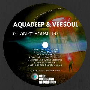 EP: Aquadeep & Veesoul – Planet House