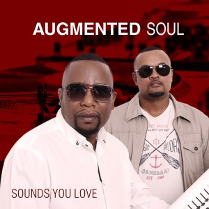 ALBUM: Augmented Soul – Sounds You Love