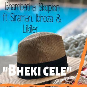 Bhambatha Skopion – Bheki Cele Ft. Ibhoza, Siraman & Lilkiller