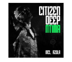 Citizen Deep – Zwakala