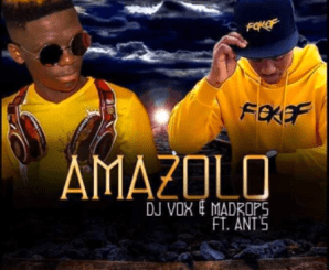 DJ Vox & Madrops – Amazolo Ft. Ants