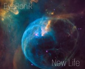 EP: EyeRonik – New Life