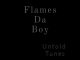 Flames Da Boy – Untold Tune