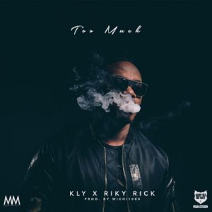 KLY – Too Much ft. Riky Rick (Prod. by Wichi 1080)