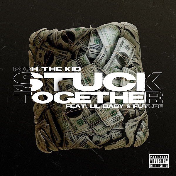 Rich The Kid Ft. Lil Baby & Future – Stuck Together (Remix)