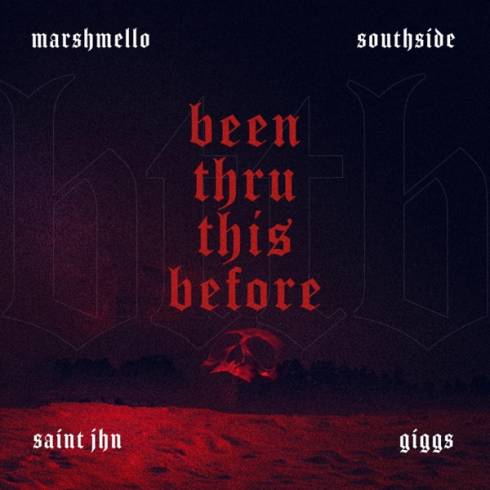 Marshmello & Southside – Been Thru This Before (feat. Giggs, SAINt JHN)