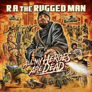 ALBUM: R.A. The Rugged Man – All My Heroes Are Dead