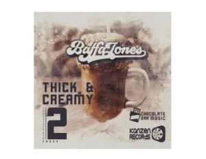 EP: Baffa Jones – Thick & Creamy