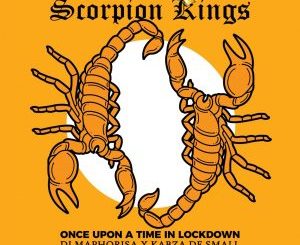 ALBUM: Dj Maphorisa x Kabza De Small – Scorpion Kings: Once Upon A Time In Lockdown