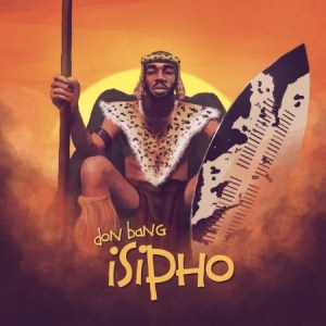 ALBUM: Don Bang – Isipho