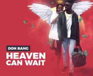 ALBUM: Don Bang – Heaven Can Wait