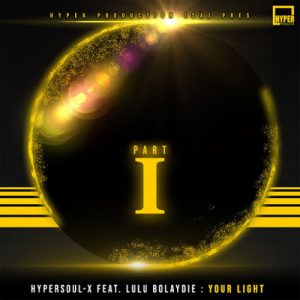 EP: HyperSOUL-X, Lulu Bolaydie – Your Light (Remixes), Pt. 1