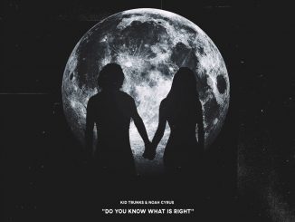 Kid Trunks – Do You Know What Is Right? (Feat. Noah Cyrus)
