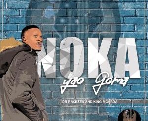 ALBUM: King Monada & Dr Rackzen – Noka Yao Goma