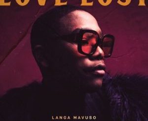 Langa Mavuso – Love Lost
