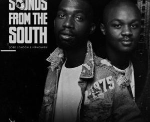 EP: Mphow69 & Jobe London – Sounds from the South (Album Tracklist)