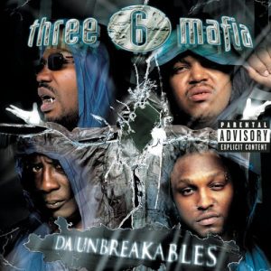 ALBUM: Three 6 Mafia - Da Unbreakables