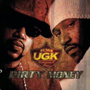 ALBUM: UGK - Dirty Money