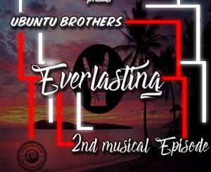 EP: Ubuntu Brothers – Everlasting – 2nd Musical EPisode