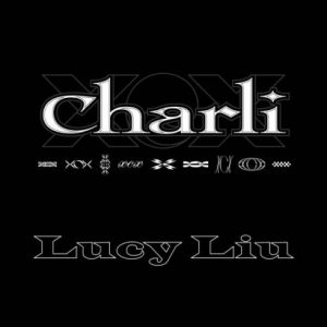 Charli XCX – Lucy Liu