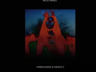 ALBUM: Nicki Minaj – Unreleaseds & Demos 2