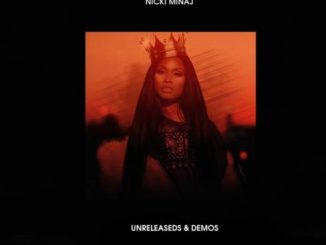 ALBUM: Nicki Minaj – Unreleaseds & Demos