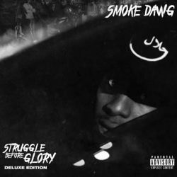 ALBUM: Smoke Dawg – Struggle Before Glory (Deluxe)