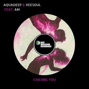 Aquadeep, Veesoul & A.M - Chasing You (Original Mix)