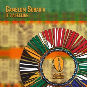 EP: Camblom Subaria – It’s a Feeling