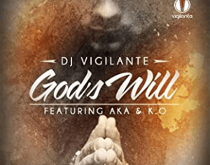 DJ Vigi ft K.O. & AKA - God’s Will