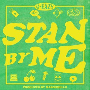 G-Eazy – Stan By Me