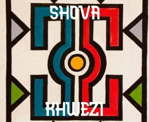 Khwezi - Shova